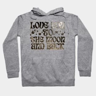 Love You To The Moon And Back Hoodie